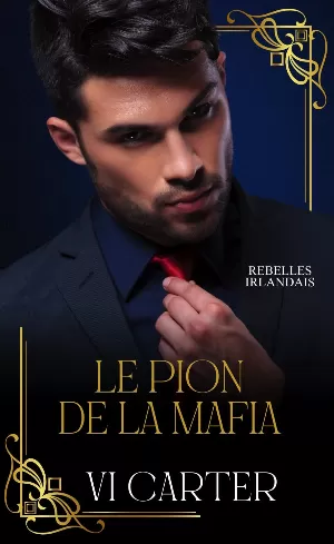 Vi Carter - Rebelles irlandais, Tome 3 : Le Pion de la mafia